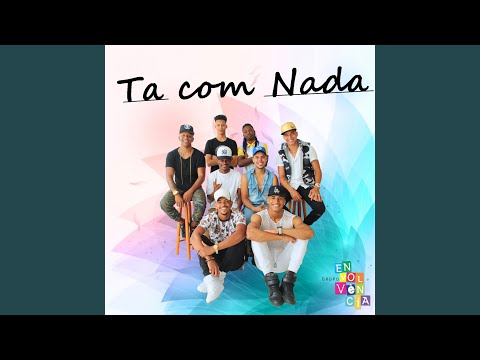 Ta Com Nada - Grupo Envolvencia