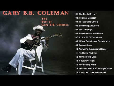 The Best Of Gary B.B Coleman Blues Songs - Gary B.B Coleman Greatest Hits Full Album