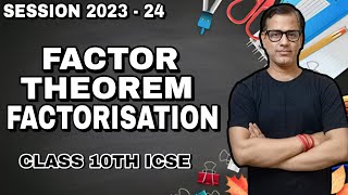 Factor Theorem Factorization | Factorisation of Polynomials ICSE Class 10 |  @sirtarunrupani