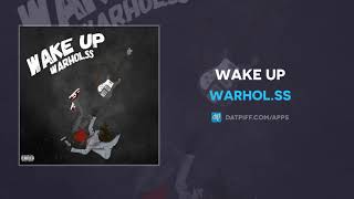 Warhol.SS &quot;Wake Up&quot; (AUDIO)