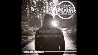 From Heroes To Legends-Planetary Devastation