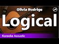 Olivia Rodrigo - Logical (SLOW karaoke acoustic)