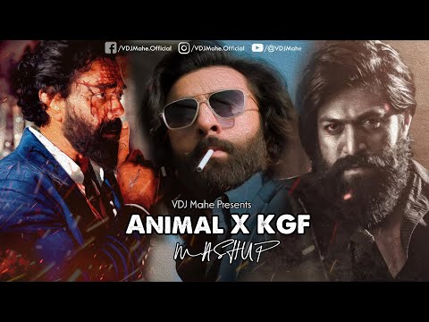 Animal X KGF (Mashup) - DJ DALAL LONDON & VDJ Mahe - Ranbir Kapoor X Bobby Deol X Yash