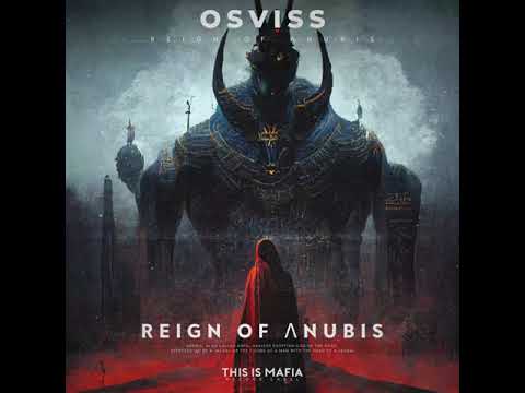 OSVISS - REIGN OF ΛNUBIS [OFFICIAL AUDIO]