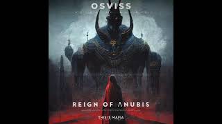 OSVISS - REIGN OF ΛNUBIS [OFFICIAL AUDIO]