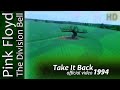 Pink Floyd - Take It Back | REMASTERED | Official Video 1994 - Custom Soundtrack | HD | Subs SPA-ENG