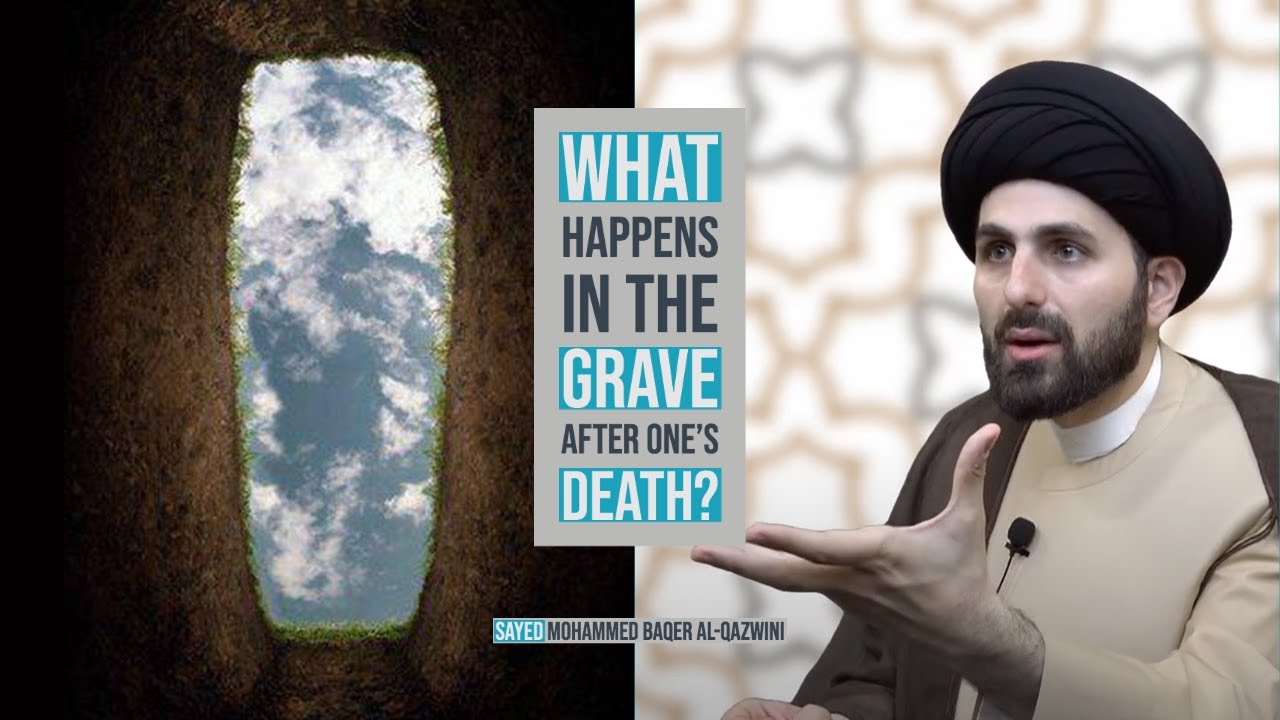 What Happens in the Grave After One's Death? - Sayed Mohammed Baqer Al-Qazwini