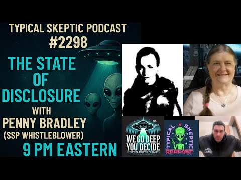 The State of Disclosure – With Penny Bradley - SSP Whistleblower - Typical Skeptic # 2298