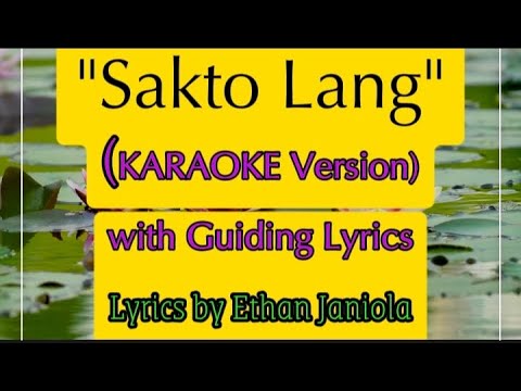 "Sakto Lang" (Karaoke Version w/ Guiding lyrics)
