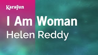 I Am Woman - Helen Reddy | Karaoke Version | KaraFun