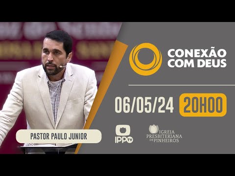 CONEXÃO COM DEUS - 20H | Pr. Paulo Junior | Igreja Presbiteriana de Pinheiros | IPPTV