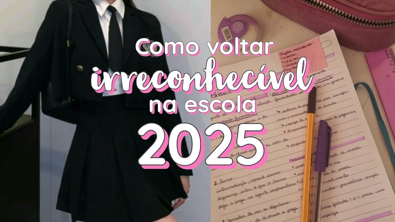 •7 dicas de como voltar na escola irreconhecível(2025)• ||@softgirl-y