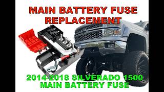 2014 - 2018 Main Battery Fuse Replacement