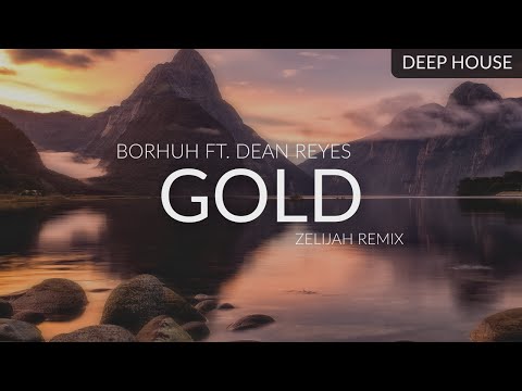 Borhuh ft. Dean Reyes - Gold (Zelijah Remix)