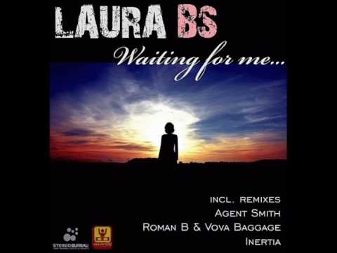 Laura BS -Waiting For Me (Inertia Remix)