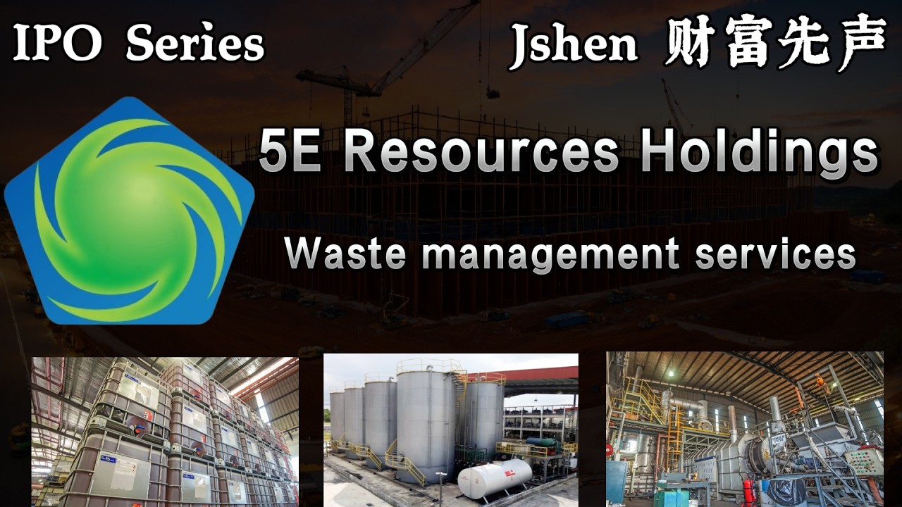IPO Series - 5E Resources Holdings Berhad - Waste Management Services (Regulated Waste Management...