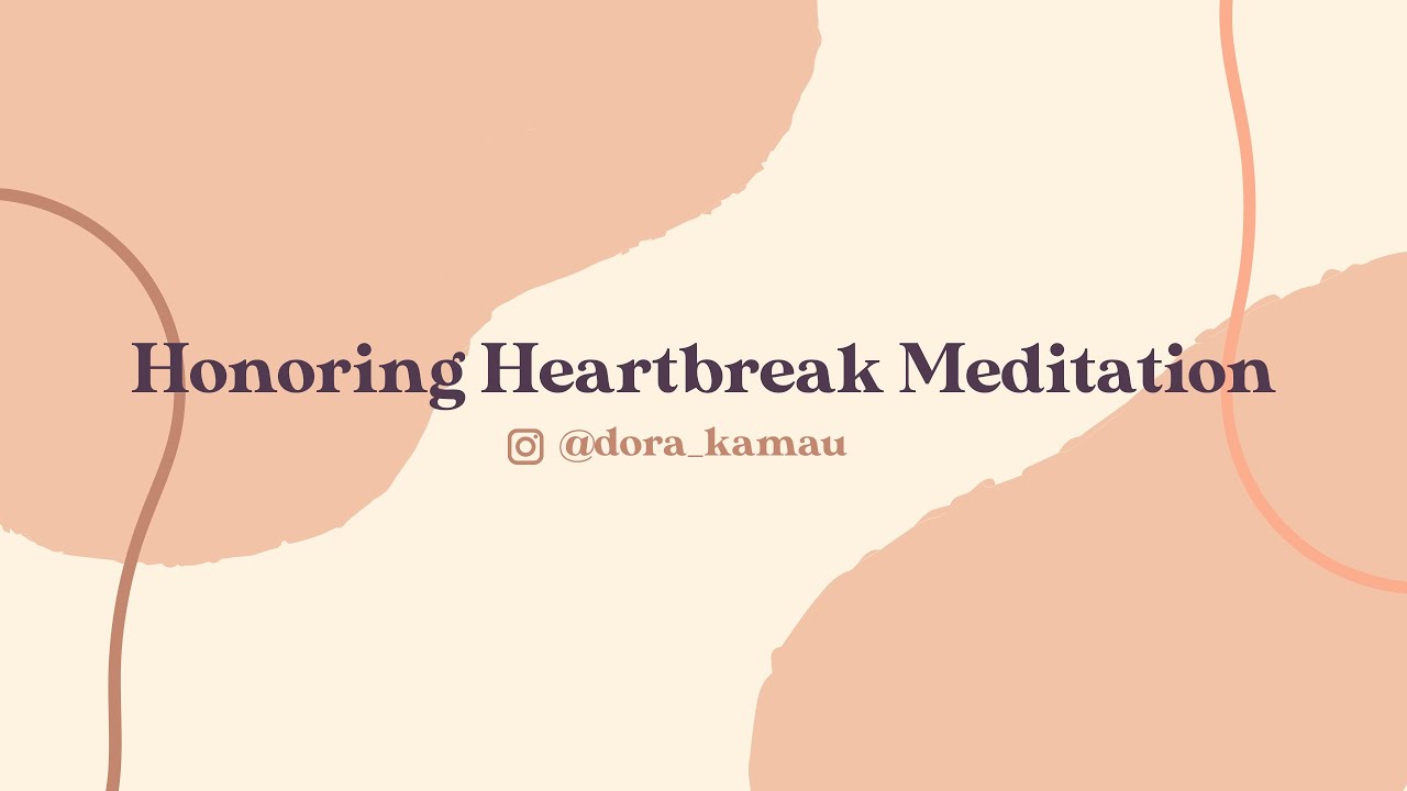 Meditation For Heartbreak