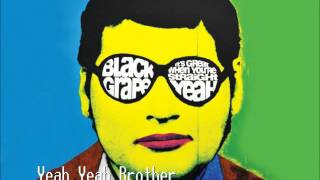 Black Grape - Yeah Yeah Brother