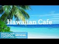 Hawaiian Cafe: Relaxing Hawaiian Music Instrumental to Wake Up, Relax, Unwind, Study