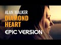 Alan Walker Diamond Heart Epic Orchestra Cover