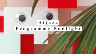 Atjazz - Programme Sunlight