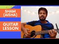 Sham | Guitar Tutorial | Aisha (intro + chords)