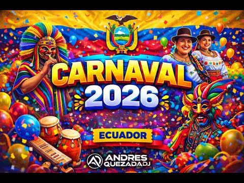🎉🔥 Mix Carnavalazo 2026 🇪🇨💃🕺 - Ecuador - Chicha - Musica Ecuatoriana