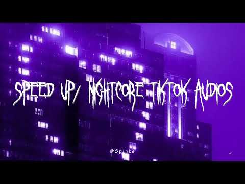 speed up/nightcore tiktok audios ♡ pt. 315