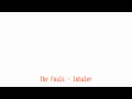 The Foals - Inhaler