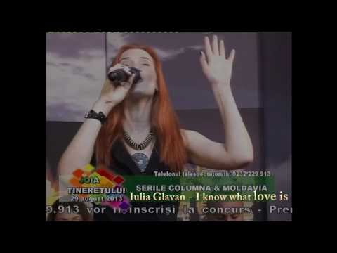 IULIA GLAVAN - I KNOW WHAT LOVE IS , JOIA TINERETULUI / PRIMA TV IASI