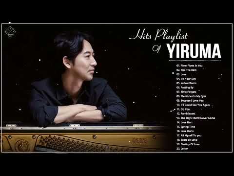 Yiruma Greatest Hits Full Album 2022   Hits Playlist of Yiruma   Romantic Piano of Yiruma