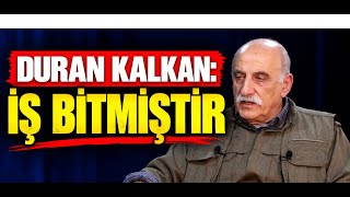 Duran Kalkan: O iş bitmiştir