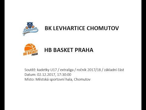 BK LEVHARTICE CHOMUTOV - HB BASKET PRAHA, U17, 2017/18