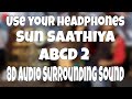 Sun Saathiya (8D Audio) | ABCD 2 | Sachin Jigar | Priya S