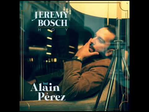 JEREMY BOSCH FEAT ALAIN PÉREZ - HOY - 2020 (LUIS SALSA)