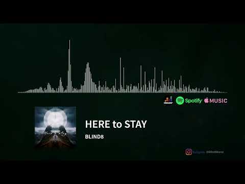 BLIND8 - HERE TO STAY (Official audio)