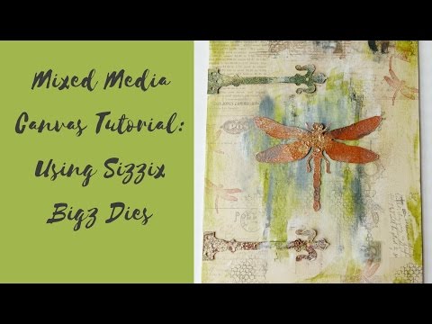 Sizzix Dragonfly Mixed Media Canvas Process Video