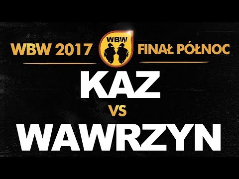 KAZ vs WAWRZYN 🎤 WBW 2017 🎤 Finał Północ (B) Freestyle Battle