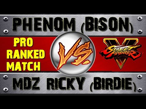 Street Fighter V PHENOM (BISON) VS MDZ_RICKY (BIRDIE) PRO RANKED MATCH - VER 1.01 HD