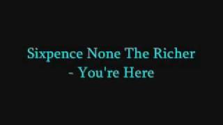 Sixpence None The Richer - You&#39;re Here