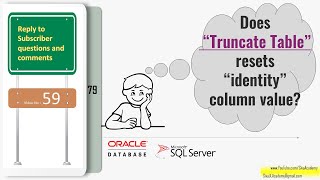 Subscriber Comments Reply Video 59 | Does Truncate table resets identity column |ORACLE & SQL SERVER