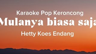 Download lagu Mulanya biasa saja - Hetty Koes Endang | Karaoke Pop keroncong mp3