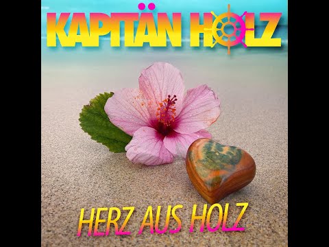 Kapitän Holz - Herz aus Holz (Official Video)