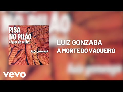 Luiz Gonzaga - A Morte do Vaqueiro (Áudio Oficial)