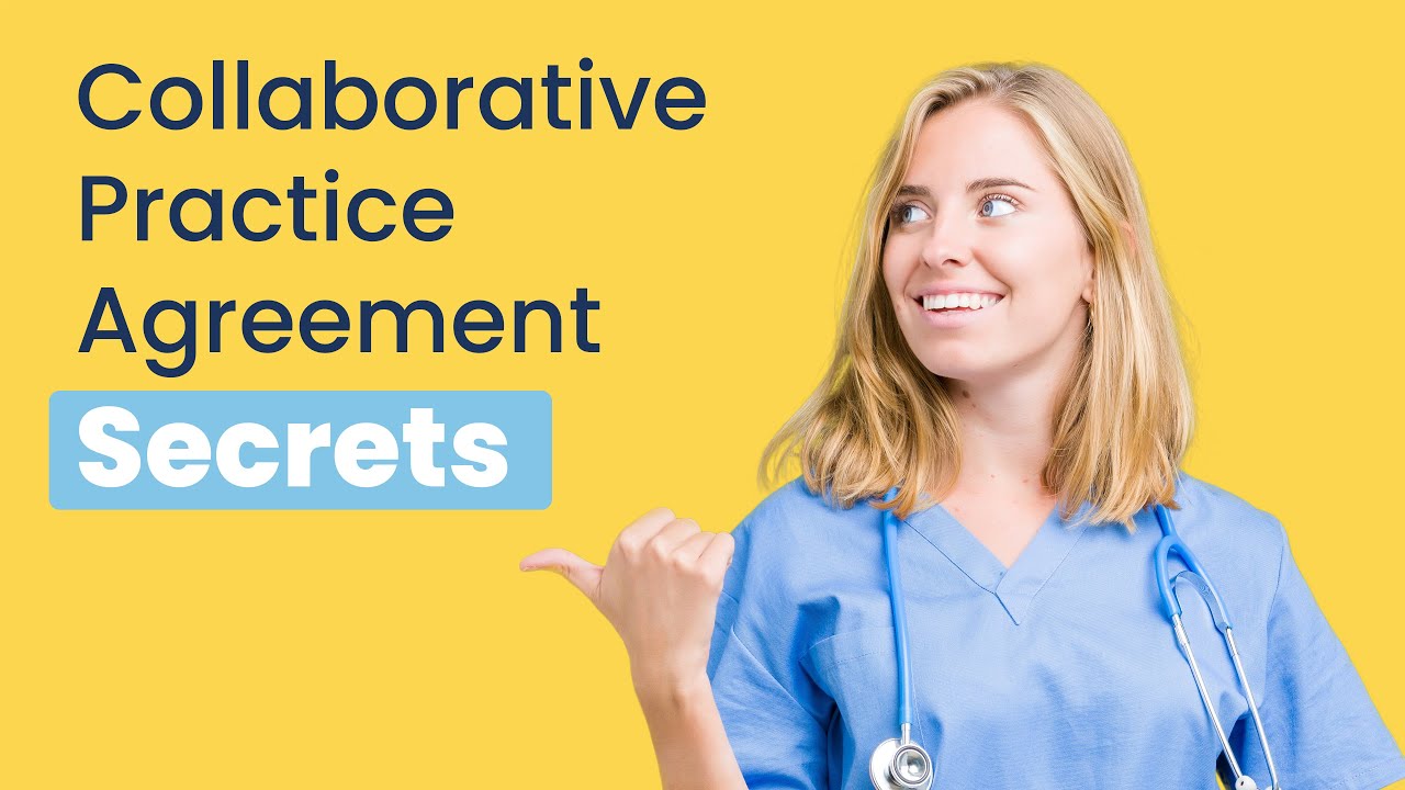 How to Write a Nurse Practitioner Collaborative Practice Agreement | State Rules & Compliance Tips