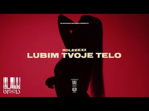 Roleeexx - Lubim tvoje telo (offical video)
