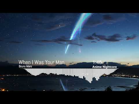 [Nightcore] - When I Was Your Man