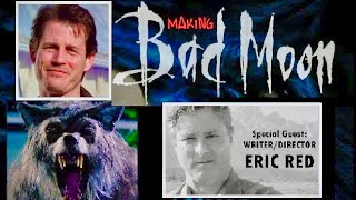 Bad Moon with Writer/Director Eric Red - on Michael Paré, his creative process & werewolf movies
