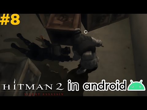 Hitman 2 Silent Assassin Walkthrough Part 8 in Android | AetherSX2