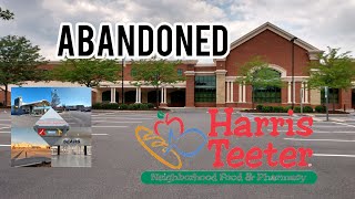 Abandoned Harris Teeter - Gainesville, VA